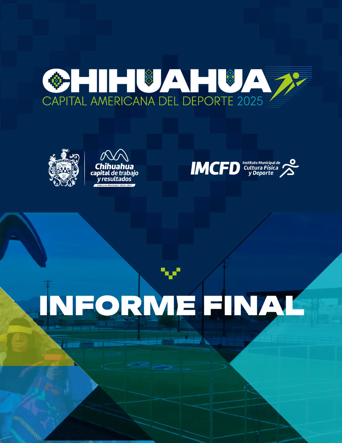 Informe final · Chihuahua Capital Americana del Deporte 2025